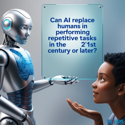 Can AI Replace Humans in Performing Repetitive Tasks in the 21st Century or Later?